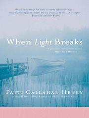 Cover of: When Light Breaks by Patti Callahan Henry, Patti Callahan Henry