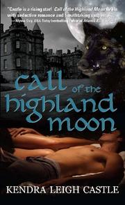 Cover of: Call of the Highland Moon by Kendra Leigh Castle