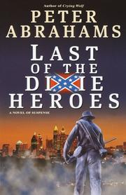 Cover of: Last of the Dixie Heroes by Peter Abrahams
