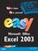 Cover of: Easy Microsoft Office Excel 2003