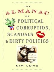 Cover of: The Almanac of Political Corruption, Scandals & Dirty Politics by Kim Long