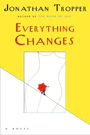 Cover of: Everything Changes by Jonathan Tropper