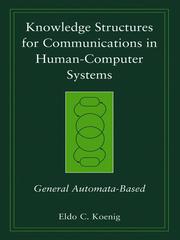 Cover of: Knowledge Structures for Communications in Human-Computer Systems | Eldo C. Koenig