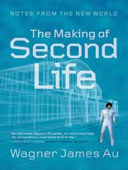 Cover of: The Making of Second Life by Wagner James Au