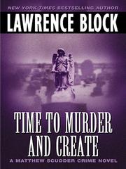 Cover of: Time to Murder and Create by Lawrence Block