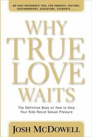 Cover of: Why True Love Waits: A Definitive Book on How to Help Your Youth Resist Sexual Pressure (Powerlink Chronicles)