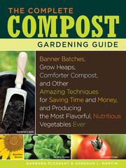 Cover of: The Complete Compost Gardening Guide by Barbara Pleasant