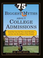 Cover of: 75 Biggest Myths about College Admissions by Jerry Israel