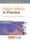 Cover of: Public Affairs In Practice