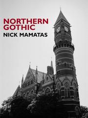 Cover of: Northern Gothic by Nick Mamatas, Nick Mamatas