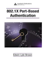 Cover of: 802.1X Port-Based Authentication by Edwin Lyle Brown