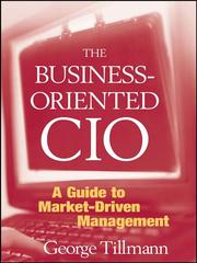 Cover of: The Business-Oriented CIO by George Tillmann, George Tillmann