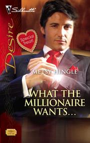 Cover of: What the Millionaire Wants... | Metsy Hingle