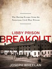 Cover of: Libby Prison Breakout by Joseph Wheelan