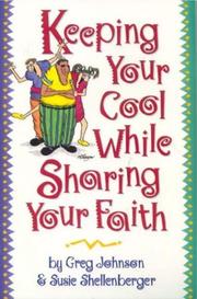 Cover of: Keeping your cool while sharing your faith