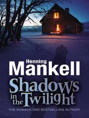 Cover of: Shadows in the Twilight by Henning Mankell