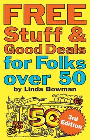 Cover of: Free Stuff & Good Deals for Folks over 50, 3rd Edition by Linda Bowman, Linda Bowman