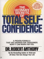 Cover of: The Ultimate Secrets of Total Self-Confidence by Robert Anthony