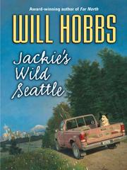 Cover of: Jackie's Wild Seattle by Will Hobbs, Will Hobbs