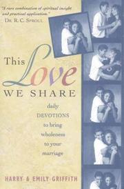 Cover of: This love we share: daily devotions to bring wholeness to your marriage