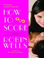 Cover of: How to Score by Robin Rouse Wells, Robin Wells