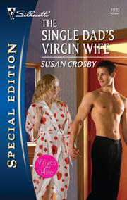 Cover of: The Single Dad's Virgin Wife by Susan Crosby