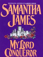 Cover of: My Lord Conqueror by Samantha James