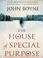 Cover of: The House of Special Purpose