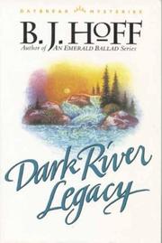 Dark river legacy by B.J. Hoff