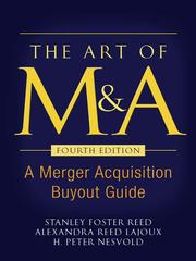 Cover of: The Art of M & A by Stanley Foster Reed, Alexandra Reed Lajoux, Alexandra Lajoux, H. Peter Nesvold, Stanley Foster Reed