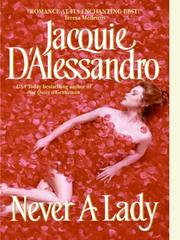 Cover of: Never A Lady by Jacquie D'Alessandro