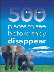Cover of: Frommer's® 500 Places to See Before They Disappear by Holly Hughes