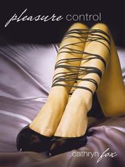 Cover of: Pleasure Control by Cathryn Fox, Cathryn Fox