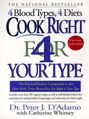 Cover of: Cook Right 4 Your Type by Peter J. D'Adamo, Catherine Whitney, Peter J. D'Adamo