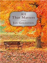 Cover of: All That Matters by Jan Goldstein, Jan Goldstein