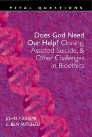 Cover of: Does God Need Our Help?: Cloning, Assisted Suicide, & Other Challenges in Bioethics (Vital Questions)
