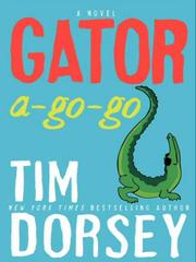 Cover of: Gator A-Go-Go by Tim Dorsey, Tim Dorsey