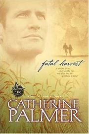 Cover of: Fatal harvest by Catherine Palmer