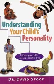 Cover of: Understanding your child's personality: discover your child's unique personality type
