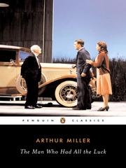 Cover of: The Man Who Had All the Luck by Arthur Miller