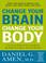 Cover of: Change Your Brain, Change Your Body