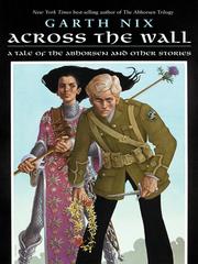 Cover of: Across the Wall by Garth Nix