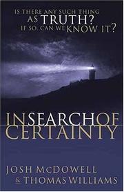 Cover of: In Search of Certainty (Beyond Belief Campaign) by Josh McDowell, Thomas Williams