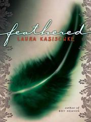 Cover of: Feathered by Laura Kasischke, Laura Kasischke