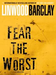 Cover of: Fear the Worst by Linwood Barclay
