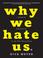Cover of: Why We Hate Us