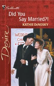 Cover of: Did You Say Married?! by Kathie DeNosky