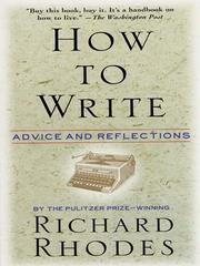 Cover of: How to Write by Richard Rhodes, Richard Rhodes