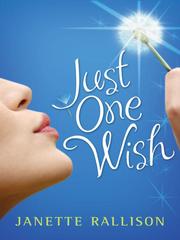 Cover of: Just One Wish by Janette Rallison, Janette Rallison