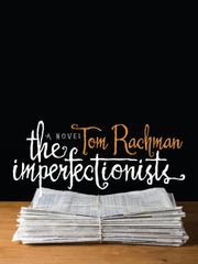 Cover of: The Imperfectionists by Tom Rachman